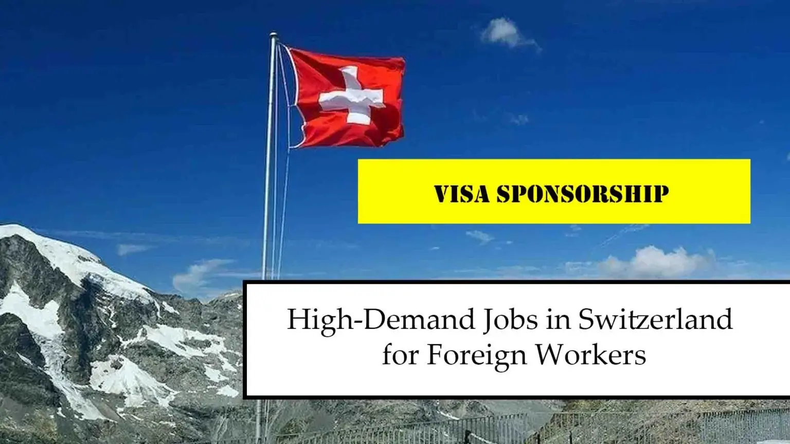 High-Demand Jobs in Switzerland for Foreign Workers (Visa Sponsored)